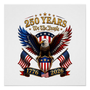 250 Years We The People Eagle Poster