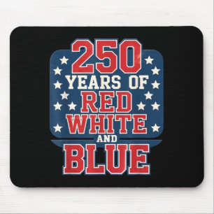 250th 4th of July - 250 Years of red White Blue Mouse Pad