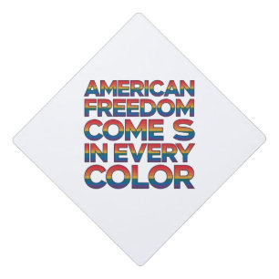 250th American Freedom Comes in Every Color LGBT Graduation Cap Topper