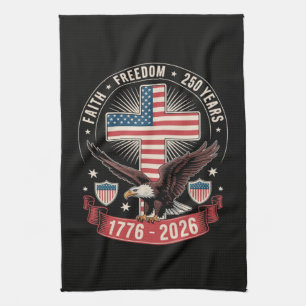 250th Anniversary USA Faith Freedom 4th of July Kitchen Towel