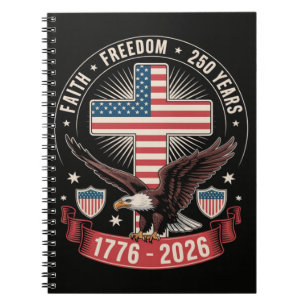 250th Anniversary USA Faith Freedom 4th of July Notebook