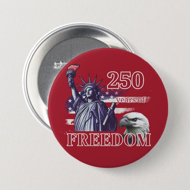 250th Anniversary USA Flag Liberty Eagle Freedom 3 Inch Round Button (Front & Back)