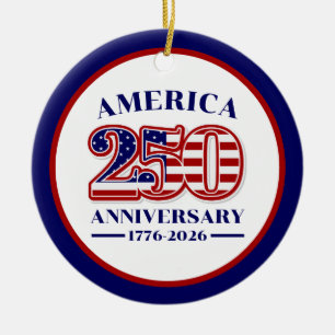 250th Anniversary USA Patriotic   1776–2026 Ceramic Ornament