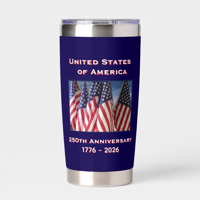 250th Anniversary USA Patriotic American Flags Insulated Tumbler (Front)