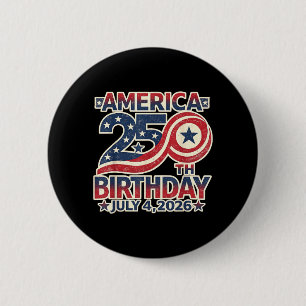 250th Birthday July 4th 1776-2026 USA Anniversary 2 Inch Round Button
