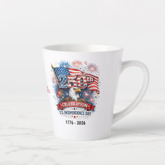 250th Celebration US Independence Day 1776 - 2026 Latte Mug