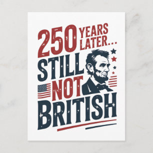250th Years Later Still Not British 4th of July Postcard