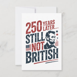 250th Years Later Still Not British 4th of July  Thank You Card