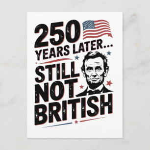 250th Years later Still not British 4th of July US Postcard