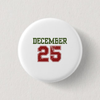 25 DECEMBER CHRISTMAS 1 INCH ROUND BUTTON