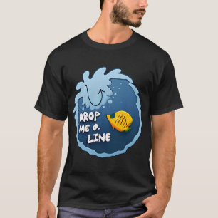 25 - Drop Me A Line T-Shirt