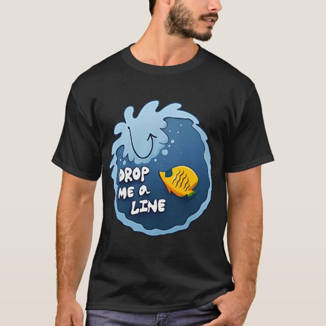 25 - Drop Me A Line T-Shirt (Front)