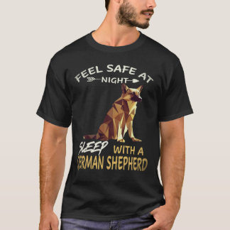 25 Feel Safe At Night Sleep With A German Shepherd T-Shirt