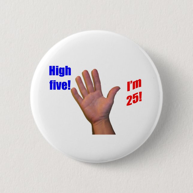 25 High Five! 2 Inch Round Button (Front)
