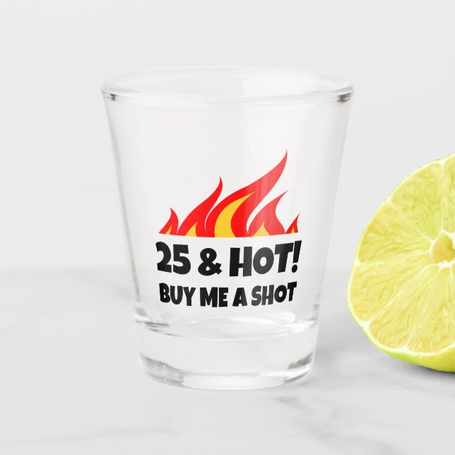 25 & Hot Me Acheter A Feu de tir feu verre abattu (Devant)
