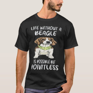 25 Life Without A Beagle T-Shirt