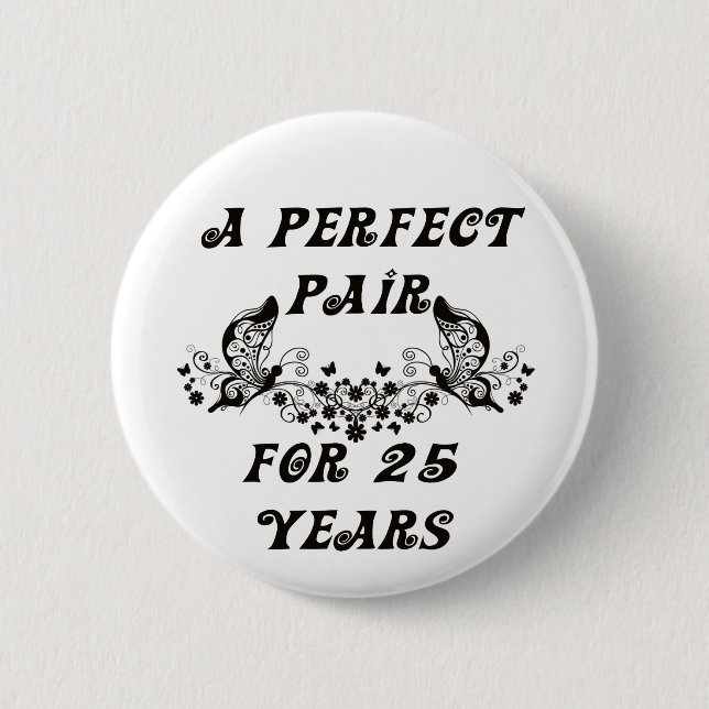 25  Year Anniversary 2 Inch Round Button (Front)