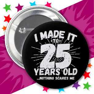 25 Year Old Sarcastic Meme Funny 25th Birthday 2 Inch Round Button