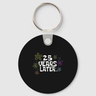 25 Years Later Card Meme, 25th Birthday, 25th Anni Keychain