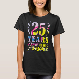 25 Years Of Being Awesome Born In 1998 Happy Birth T-Shirt
