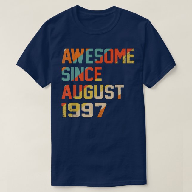 25 Years Old Funny Awesome Since August 1997 25th  T-Shirt (Design Front)
