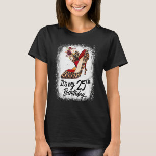 25 Years Old High Heels Leopard It's My 25th Birth T-Shirt