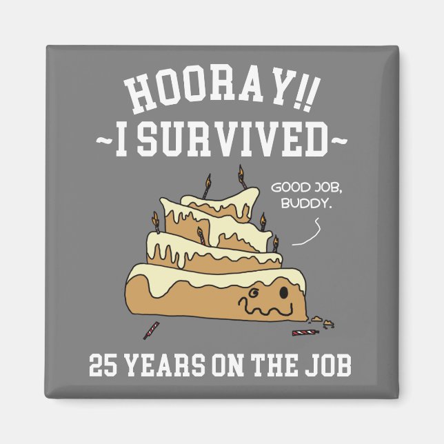 25 Years on the Job 25th Work Anniversary Magnet (Front)