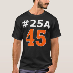 25A 45 25A 45 25th Amendment on Trump T-Shirt