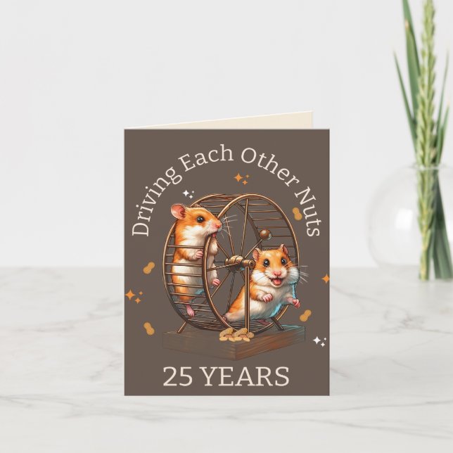 25th anniversary hamsters Driving each other nuts  Card (Front)