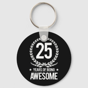 25th Birthday (25 Years Of Being Awesome) Keychain