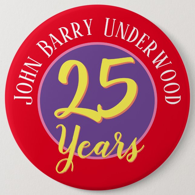 25th Birthday Badge to Personalize. 6 Inch Round Button (Front)