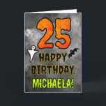 25th Birthday: Eerie Halloween Theme   Custom Name Card<br><div class="desc">The front of this scary and spooky Hallowe’en themed birthday greeting card design features a large number “25”. It also features the message “HAPPY BIRTHDAY, ”, and a personalized name. There are also depictions of a ghost and a bat on the front. The inside features a personalized birthday greeting message,...</div>