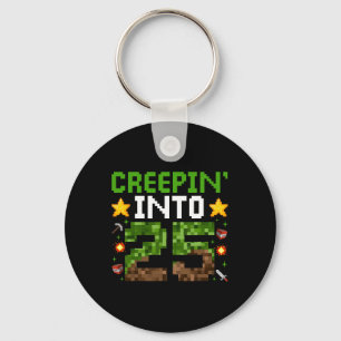 25th Birthday Gamer Pixel Creepin’ Into 25 Video G Keychain