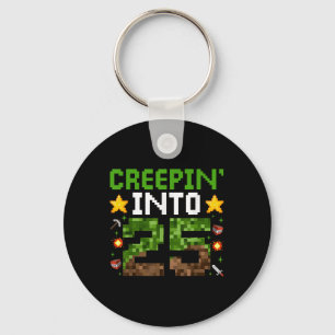 25th Birthday Gamer Pixel Creepin’ Into 25 Video G Keychain