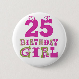 25th Birthday Girl Button Badge
