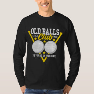25th Birthday I 1996 Old Balls Club I Sport Golf T-Shirt