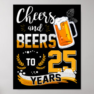 25th Birthday Party Cheers And Beers To 25 Years Poster
