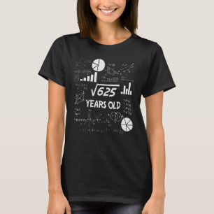 25th Birthday Square Root Math 25 Years Old Bday T-Shirt