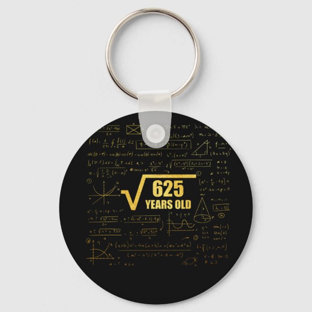 25th Birthday Square Root of 625 25 Years Old Keychain (Front)