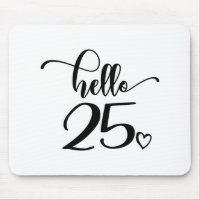 25th Birthday Women Hello 25 Cute 25 Years Old
