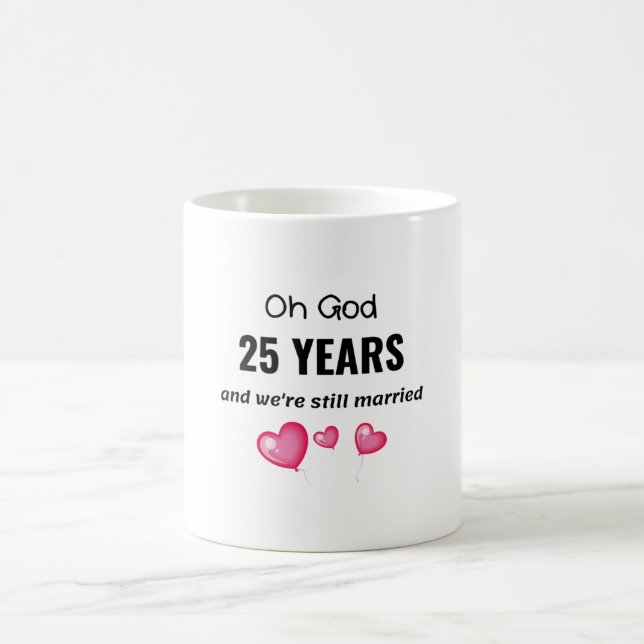 25th Wedding Anniversary Funny Gift for Him or Her Coffee Mug (Center)