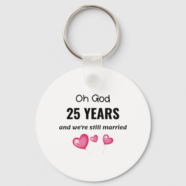 25th Wedding Anniversary Funny Gift for Him or Her Keychain (Front)