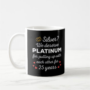 25th Wedding Anniversary I - Silver Funny Couple Coffee Mug