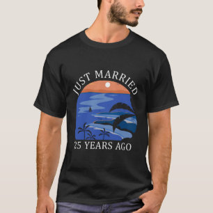 25Th Wedding Anniversary Just Married 25 Years Ago T-Shirt