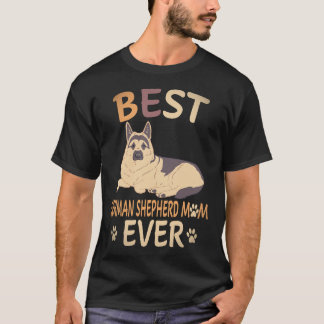 26 Best German Shepherd Mom Ever German Shepherd T-Shirt
