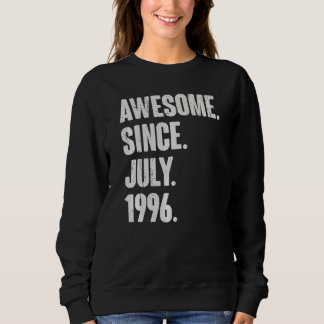 26 Year Old 26th Birthday Awesome Since July 199 Sweatshirt