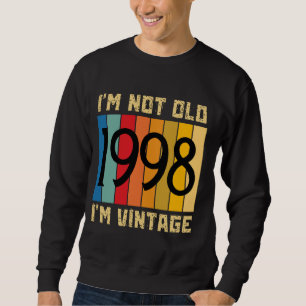26 Year Old I'm Not Old I'm Vintage 1998 26th Birt Sweatshirt