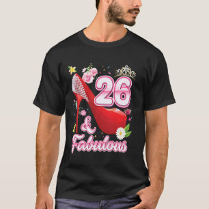 26 Years Old And Fabulous 26th Happy Birthday Flor T-Shirt
