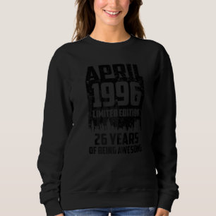26th Birthday 26 Years Awesome Since April 1996 Vi Sweatshirt
