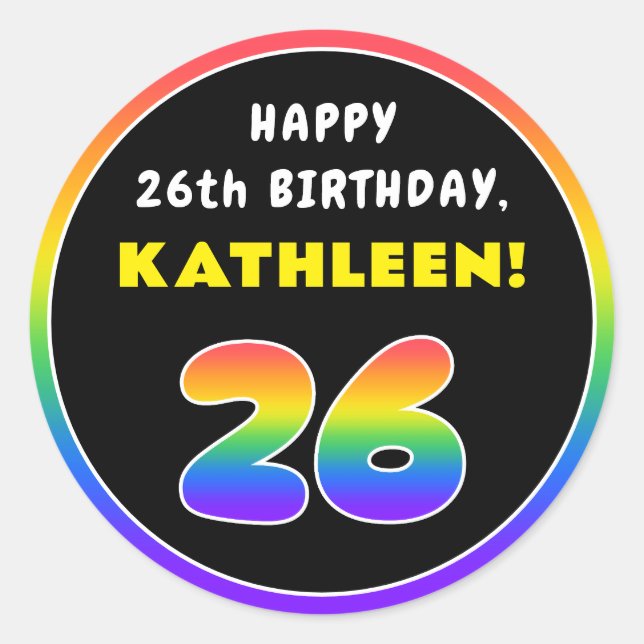 26th Birthday: Colourful Rainbow # 26, Custom Name Classic Round Sticker (Front)